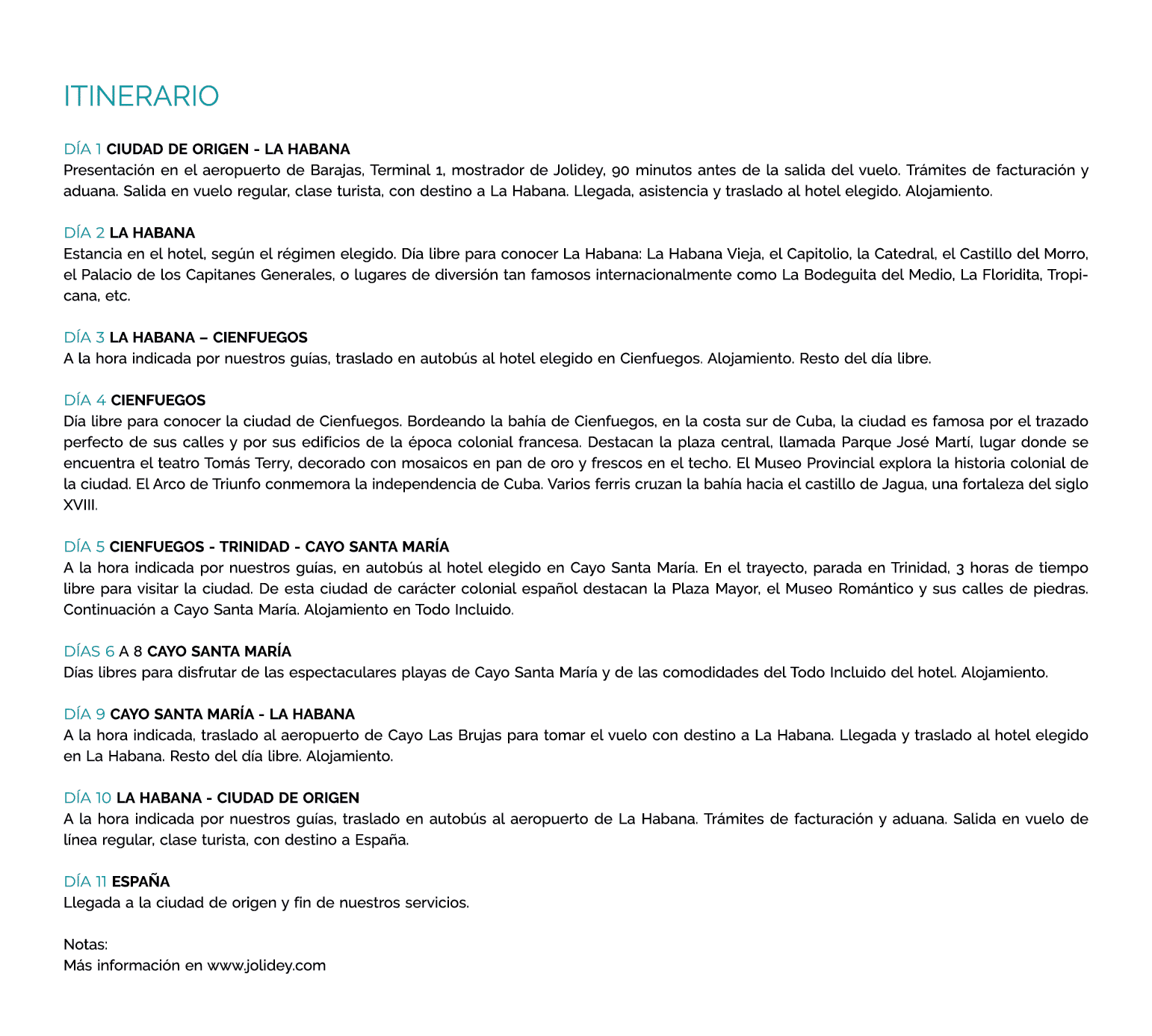 itinerario DÍA 1 CIUDAD DE ORIGEN - LA HABANA Presentación en el aeropuerto de Barajas, Terminal 1, mostrador de Joli   