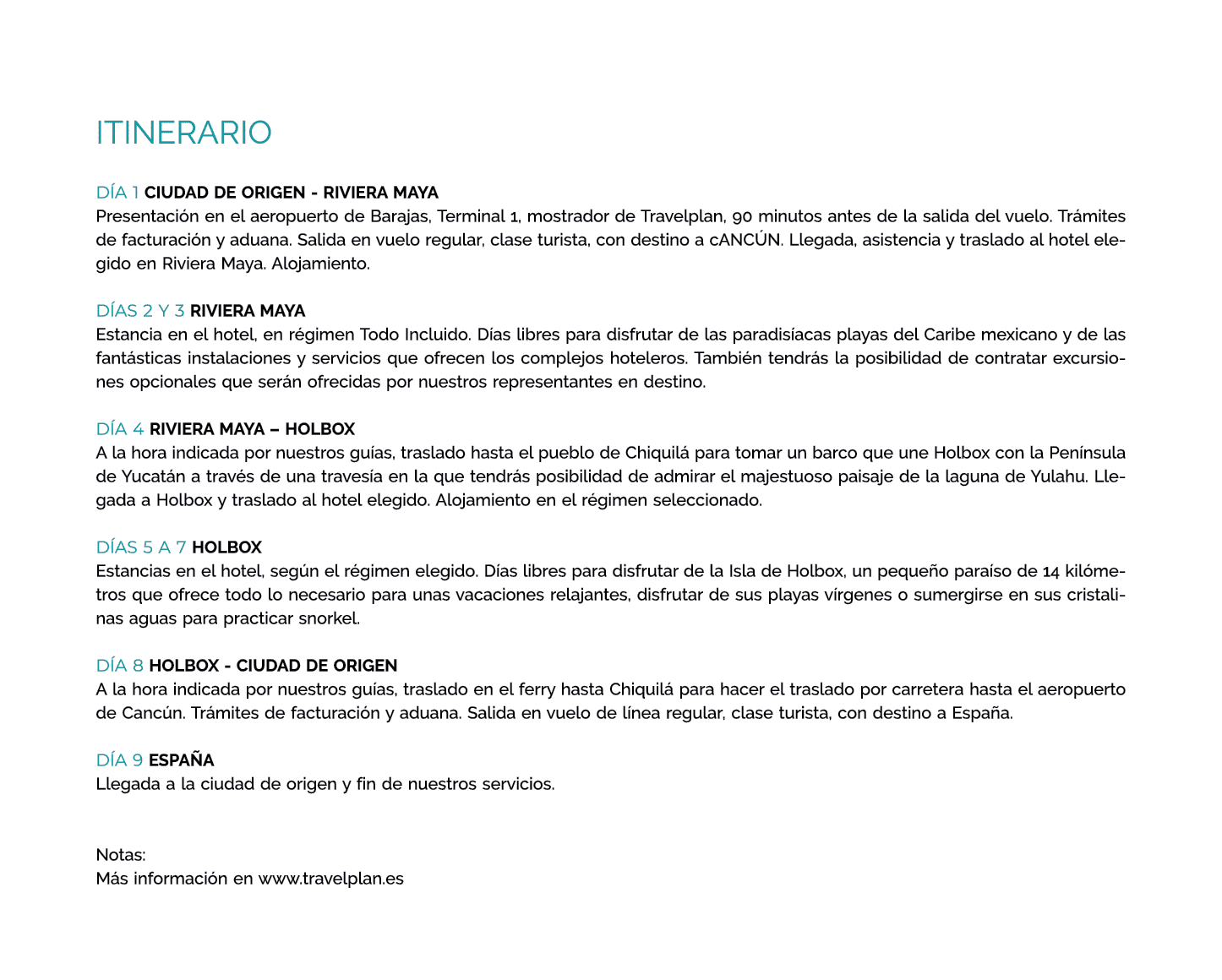 itinerario DÍA 1 CIUDAD DE ORIGEN - RIVIERA MAYA Presentación en el aeropuerto de Barajas, Terminal 1, mostrador de T   