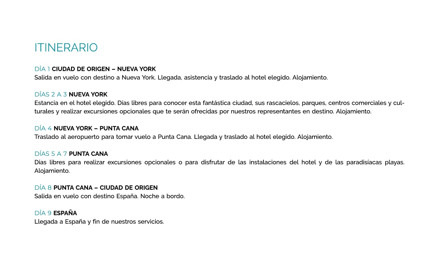 itinerario DÍA 1 CIUDAD DE ORIGEN   NUEVA YORK Salida en vuelo con destino a Nueva York  Llegada, asistencia y trasla   
